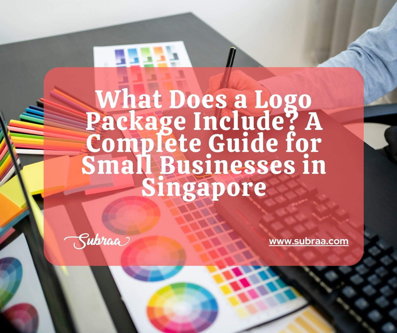 What does a Logo Design Package include? A complete guide for Small Businesses in Singapore